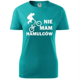 damska-koszulka-nadruk-rowerowa-nie-mam-hamulcow-prezent-dla-rowerzystki-sz