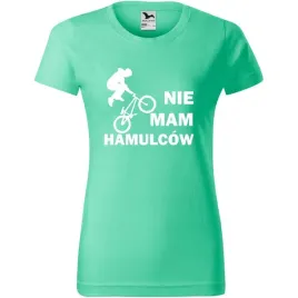 damska-koszulka-nadruk-rowerowa-nie-mam-hamulcow-prezent-dla-rowerzystki-mi