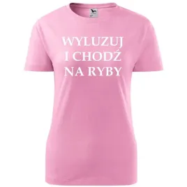 damska-koszulka-z-nadrukiem-wyluzuj-i-chodz-na-ryby-prezent-dla-wedkarki