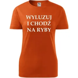 damska-koszulka-z-nadrukiem-wyluzuj-i-chodz-na-ryby-prezent-dla-wedkarki