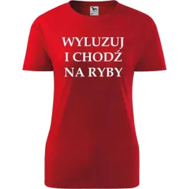 damska-koszulka-z-nadrukiem-wyluzuj-i-chodz-na-ryby-prezent-dla-wedkarki