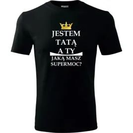 prezent-na-dzien-ojca-koszulka-meska-jestem-tata-a-ty-jaka-masz-supermoc-c