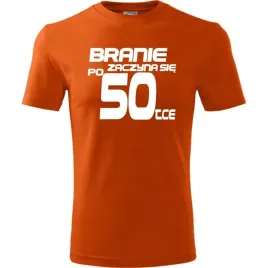 meska-koszulka-nadruk-branie-zaczyna-sie-po-50-super-prezent-na-urodziny-po