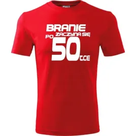 meska-koszulka-nadruk-branie-zaczyna-sie-po-50-super-prezent-na-urodziny-cz