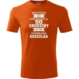 meska-koszulka-z-nadrukiem-50-wszystko-co-dostalem-to-ta-gowniana-koszulka