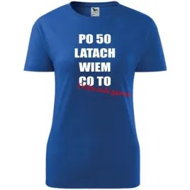 damska-koszulka-z-nadrukiem-po-50-latach-wiem-co-to-doswiadczenie-prezent-n