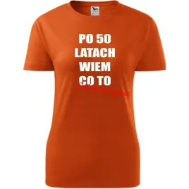 damska-koszulka-z-nadrukiem-po-50-latach-wiem-co-to-doswiadczenie-prezent-p