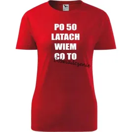 damska-koszulka-z-nadrukiem-po-50-latach-wiem-co-to-doswiadczenie-prezent-c