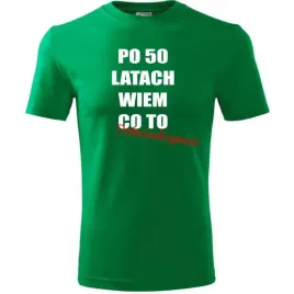 meska-koszulka-z-nadrukiem-po-50-latach-wiem-co-to-doswiadczenie-na-prezent