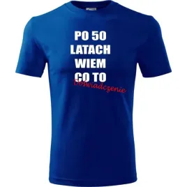 meska-koszulka-z-nadrukiem-po-50-latach-wiem-co-to-doswiadczenie-na-prezent