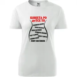 damska-koszulka-z-nadrukiem-kobieta-po-40-tce-to-prezent-na-urodziny-bialy
