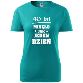 damska-koszulka-z-nadrukiem-40-lat-minelo-jak-jeden-dzien-prezent-urodziny