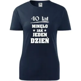 damska-koszulka-z-nadrukiem-40-lat-minelo-jak-jeden-dzien-prezent-urodziny