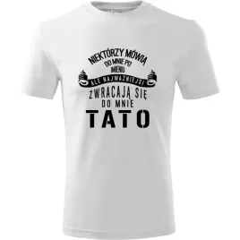 prezent-na-dzien-ojca-taty-koszulka-meska-niektorzy-zwracaja-sie-do-mnie-bi