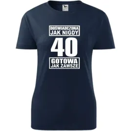 damska-koszulka-z-nadrukiem-doswiadczona-jak-nigdy-40-gotowa-jak-zawsze-cie