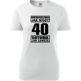 damska-koszulka-z-nadrukiem-doswiadczona-jak-nigdy-40-gotowa-jak-zawsze-bia