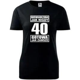 damska-koszulka-z-nadrukiem-doswiadczona-jak-nigdy-40-gotowa-jak-zawsze-cza