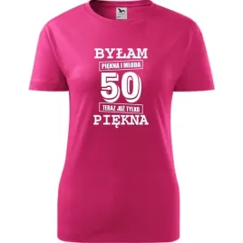 damska-koszulka-z-nadrukiem-bylam-piekna-i-mloda-50-teraz-juz-tylko-piekna