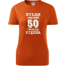 damska-koszulka-z-nadrukiem-bylam-piekna-i-mloda-50-teraz-juz-tylko-piekna