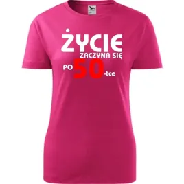 damska-koszulka-z-nadrukiem-zycie-zaczyna-sie-po-50-prezent-na-50-urodziny