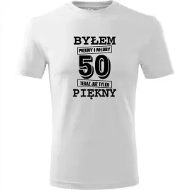 meska-koszulka-z-nadrukiem-bylem-piekny-i-mlody-50-teraz-juz-tylko-piekny-b