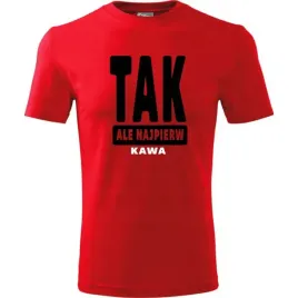 meska-koszulka-z-nadrukiem-tak-ale-najpierw-kawa-na-prezent-dla-kawosza