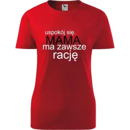 damska-koszulka-na-dzien-mamy-uspokoj-sie-mama-ma-zawsze-racje-prezent-czer