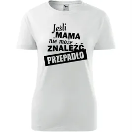 damska-koszulka-na-dzien-mamy-jesli-mama-nie-moze-znalezc-przepadlo-prezent