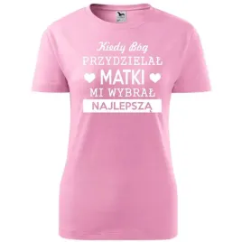 damska-koszulka-dzien-mamy-kiedy-bog-przydzielal-matki-mi-wybral-najlepsza