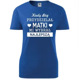 damska-koszulka-dzien-mamy-kiedy-bog-przydzielal-matki-mi-wybral-najlepsza