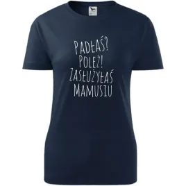 damska-koszulka-na-dzien-mamy-padlas-polez-zasluzylas-mamusiu-na-prezent-ci