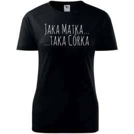 damska-koszulka-na-dzien-mamy-jaka-matka-taka-corka-na-prezent-dla-mamy-cza
