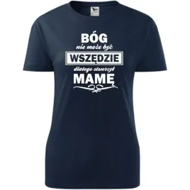 damska-koszulka-na-dzien-mamy-bog-nie-moze-byc-wszedzie-na-prezent-dla-mamy