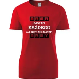 damska-koszulka-na-dzien-mamy-mama-zastapi-kazdego-ale-nikt-nie-zastapi-cze