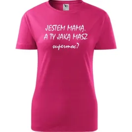 damska-koszulka-na-dzien-mamy-jestem-mama-a-ty-jaka-masz-super-moc-prezent