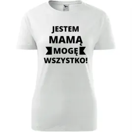 damska-koszulka-na-dzien-mamy-jestem-mama-moge-wszystko-na-prezent-dla-mamy