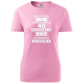 damska-koszulka-z-nadrukiem-wszystko-co-dostalam-na-40-urodziny-na-prezent