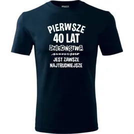 meska-koszulka-z-nadrukiem-pierwsze-40-lat-dziecinstwa-prezent-na-urodziny