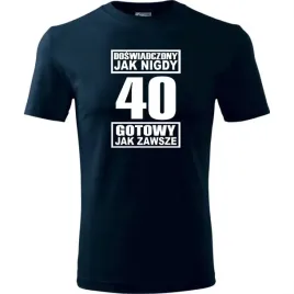 meska-koszulka-z-nadrukiem-doswiadczony-jak-nigdy-40-gotowy-jak-zawsze-ciem