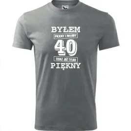 meska-koszulka-z-nadrukiem-bylem-piekny-i-mlody-40-teraz-juz-tylko-piekny-c