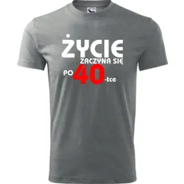 meska-koszulka-z-nadrukiem-zycie-zaczyna-sie-po-40-na-prezent-urodzinowy-ci
