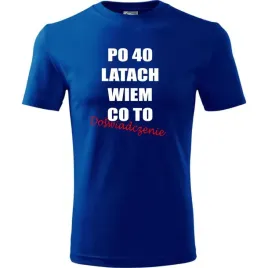 meska-koszulka-z-nadrukiem-po-40-latach-wiem-co-to-doswiadczenie-na-prezent