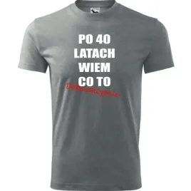 meska-koszulka-z-nadrukiem-po-40-latach-wiem-co-to-doswiadczenie-na-prezent