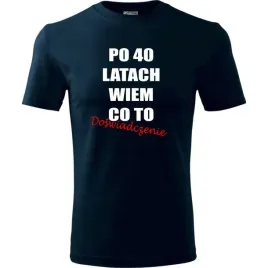meska-koszulka-z-nadrukiem-po-40-latach-wiem-co-to-doswiadczenie-na-prezent