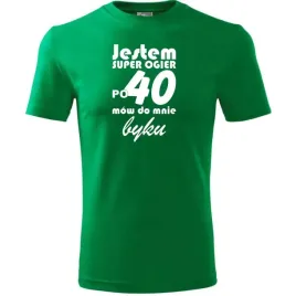 meska-koszulka-nadruk-jestem-super-ogier-po-40-mow-do-mnie-byku-na-prezent