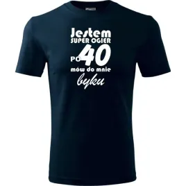 meska-koszulka-nadruk-jestem-super-ogier-po-40-mow-do-mnie-byku-na-prezent