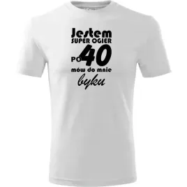 meska-koszulka-nadruk-jestem-super-ogier-po-40-mow-do-mnie-byku-na-prezent