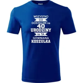 meska-koszulka-nadruk-wszystko-co-dostalem-na-40-urodziny-na-prezent-niebie
