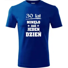 meska-koszulka-z-nadrukiem-30-lat-minelo-jak-jeden-dzien-na-prezent-urodzin