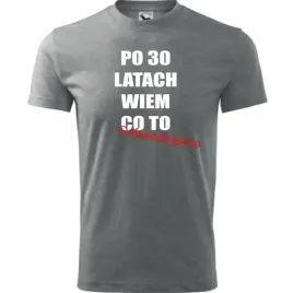 meska-koszulka-z-nadrukiem-po-30-latach-wiem-co-to-doswiadczenie-na-prezent